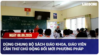 Miền Tây 24h: Dùng chung bộ sách giáo khoa, giáo viên Cần Thơ chủ động đổi mới| Báo Lao Động
