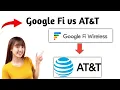 Google Fi vs AT T Which is Better in 2025