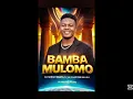 DJ SERGE MBAYA FT CHAPITRE BULULU - BAMBA MULOMO 