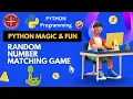 Random Number Matching Game Python Programming Python Fun Magic