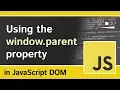The window parent property JavaScript DOM Tutorial