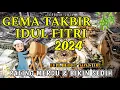 Download Lagu GEMA TAKBIR IDUL FITRI 2024 FULL BEDUG || TERBARU TAKBIRAN IDUL FITRI 1445 PALING SEDIH DAN MERDU