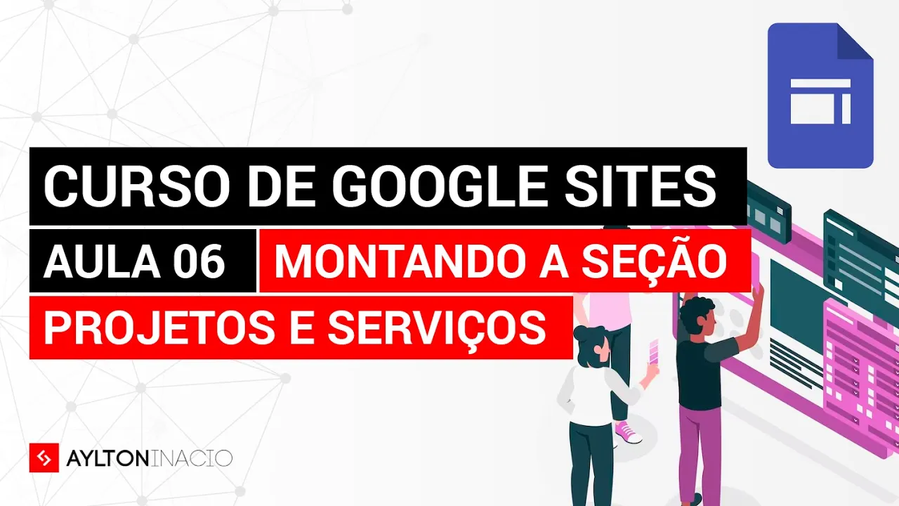 Edição de tema, grade de imagens e grade no Google Sites - Aula 06 do Curso de Google Sites