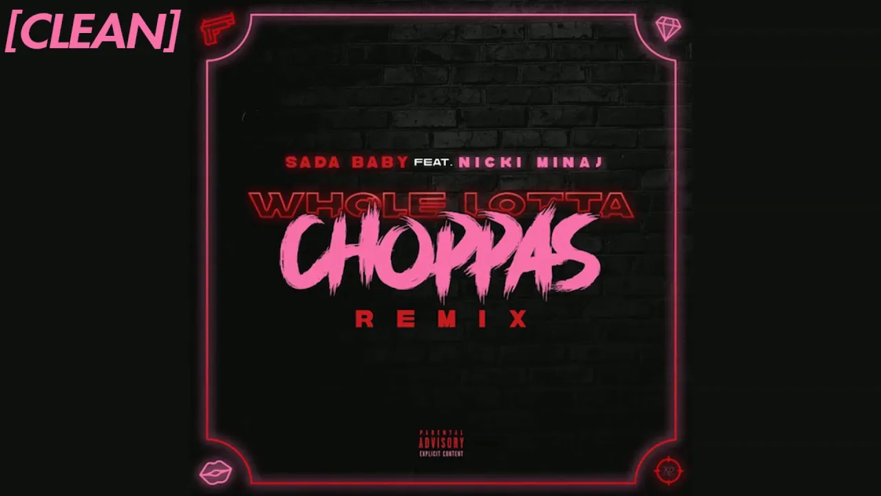 [CLEAN] Sada Baby - Whole Lotta Choppas (feat. Nicki Minaj) - Remix