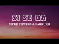 SI SE DA -  Myke Towers & Farruko ( Letra )
