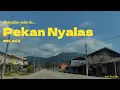 Download Lagu Pekan Nyalas. Pekan lama yang damai menghijau setiap masa.