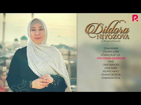 Download MP3 Dildora Niyozova - Onaginam nomli albom dasturi