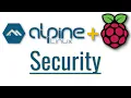 Alpine Linux on Raspberry Pi Basics Security