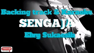 backing track u0026 karaoke sengaja elvy sukaesih tanpa gitar
