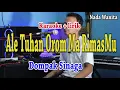 Download Lagu ALE TUHAN OROM MA RIMASMU [KARAOKE] DOMPAK SINAGA