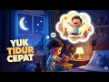Download Lagu Sudah Malam Yuk Tidur 😴 | Lagu Anak PAUD Pengantar Tidur Ceria \u0026 Edukatif | Bangun Jadi Anak Pintar!