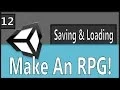 Make An RPG Episode 12 Saving and Loading Part 2 Unity C