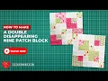How to make a Double disappearing nine patch block