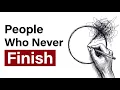 Why You Stop at 90 The Psychology of the Unfinished Task
