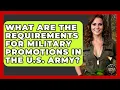 What Are the Requirements for Military Promotions in the U S Army - Armed Forces Insider