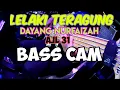 Lagu LELAKI TERAGUNG ( BASS CAM) - DAYANG NURFAIZAH - AJL 31
