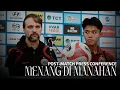 Mauricio Souza: Kami Bermain Lebih Baik Sepanjang Laga | Post-Match Press Conference