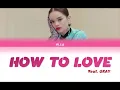 ALLY feat.GRAY - How To Love [THAI/ROM/ENG Color Coded Lyrics]