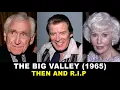 The Big Valley Cast Then and Now 2025 Actors Who Passed Away