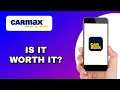 CARMAX APP REVIEW - IS IT WORTH IT EXPLAINED