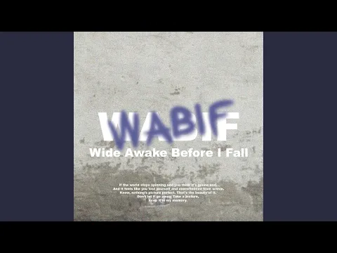 Video Thumbnail: WABIF (Wide Awake before I Fall)