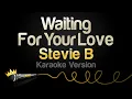 Download Lagu Stevie B - Waiting For Your Love (Karaoke Version)