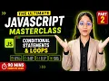 Master JavaScript Loops Conditions in Just 90 Mins Masterclass Part 2