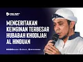 Download Lagu Al Habib Ali Baharun Menceritakan Keinginan Terbesar Hubabah Khodijah Al Hinduan