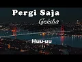 Geisha [ Pergi Saja ] - Full Album Terbaik & Terpopuler Yang Gak bosen Didengar Sepanjang Masa