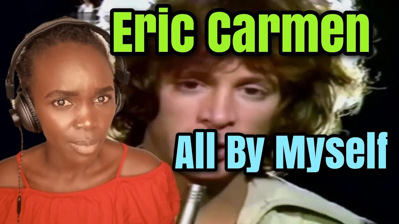 Eric Carmen - All by Myself  | REACTION