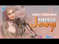 Download Lagu MANUNGGU JANJI - KARAOKE DUET Bersama AzmyUpil