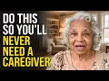 I M 85 YEARS OLD I DO THIS EVERY DAY TO NEVER DEPEND ON A CAREGIVER