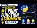 Python Tutorial for Beginners Print Function Comments Explained