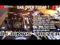 Download Lagu SAIL OVER 7 SEAS NEW 2024 REMIX DJ DIMAS TREZER (BATAM ISLAND)