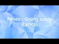 Download Lagu Nines - Going Crazy (Lyrics)