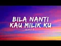 Download Lagu Naff - Bila Nanti Kau Milikku (Lirik)