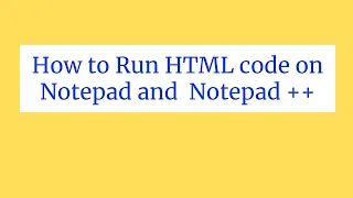 How to Run HTML code on Notepad and Notepad run html code in notepad