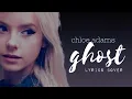 Download Lagu CHLOE ADAMS GHOST lyrics cover