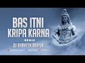 Download Lagu Bas Itni Kripa Karna_बस‌ इतनी कृपा‌ करना || Remix _ DJ Bhavesh Raipur || Kishan Bhagat