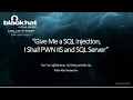 Give Me a SQL Injection I Shall PWN IIS and SQL Server