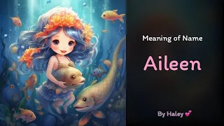 Meaning of girl name Aileen - Name History Origin and Popularity