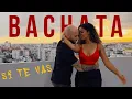 J Salez x DerekVinci - Si Te Vas Bachata Dance | Ataca x La Alemana