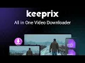 Keeprix 4K Video Downloader — Save OTT \u0026 Streaming Videos Offline Forever (Lifetime Deal)