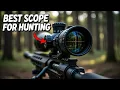 The Hunting Rifle Scope of 2026 Top 7 Scopes Ranked for Real Hunters