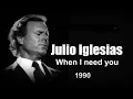 Download Lagu Julio Iglesias -When I Need You (1990)