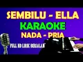 Download Lagu SEMBILU - ELLA | KARAOKE Nada Pria