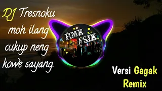 Download DJ TRESNOKU MOH ILANG CUKUP NENG KOWE SAYANG - Versi Gagak Remix. MP3