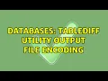 Databases Tablediff utility output file encoding