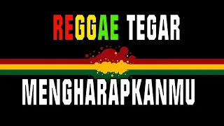Download Reggae Mengharapkanmu - Tegar || Sembarania MP3