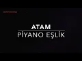 Atam Sen Rahat Uyu (Piyano Eşlik - Karaoke) "Do Tonunda"